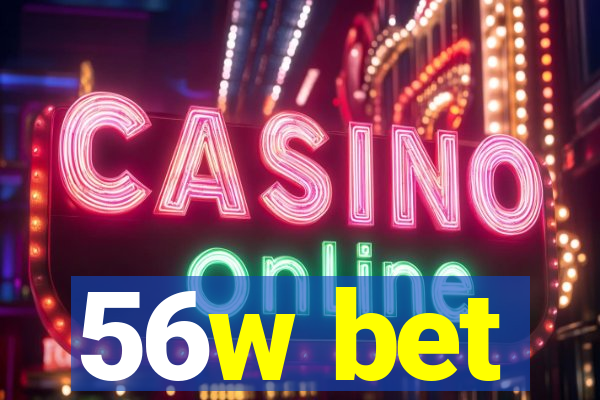 56w bet